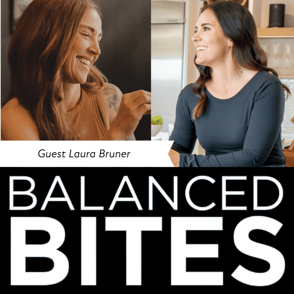 Laura Bruner Balanced Bites Podcast #421