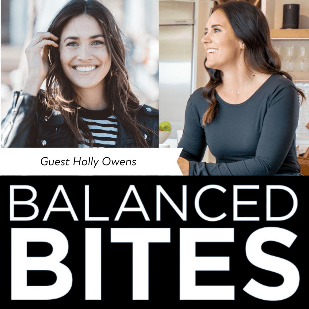 Balanced Bites Podcast #423 with Holly Owens